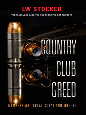 cover image of Country Club Greed: When privilege, power and money is not enough.